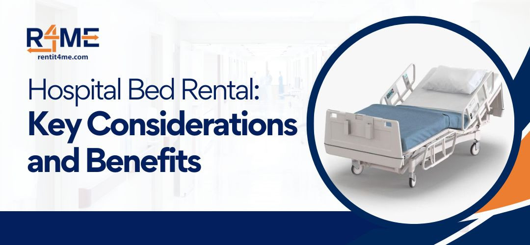 Comprehensive Guide to Hospital Bed Rental: Key Considerations and Benefits