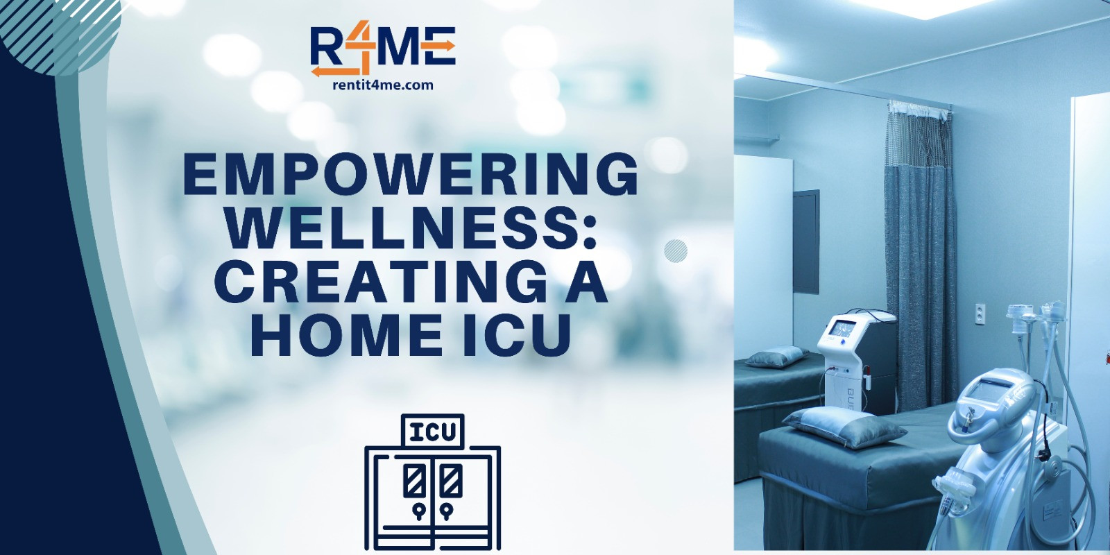 Empowering Wellness: Creating a Home ICU with Rentit4me
