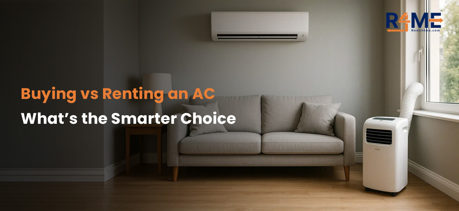 Buying vs Renting an AC: What's the Smarter Choice?
