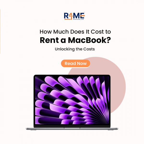 How Much Does It Cost to Rent a MacBook?: Unlocking the Costs