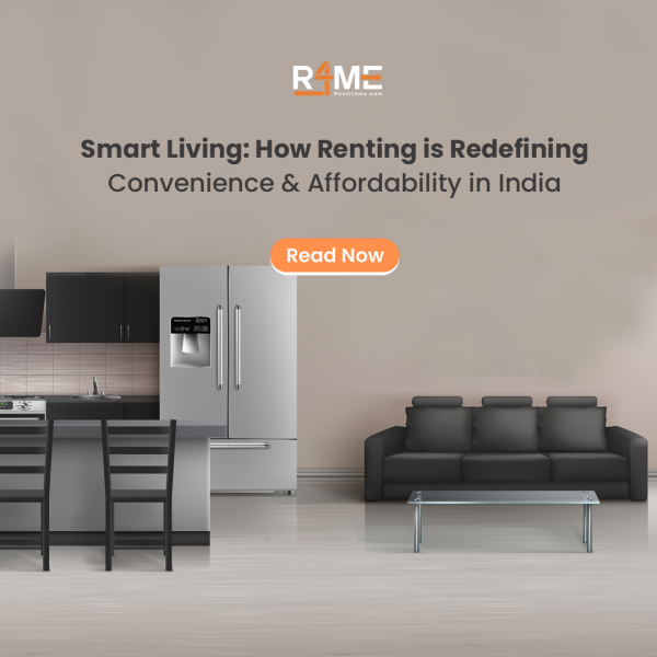 Smart Living: How Renting is Redefining Convenience & Affordability in India
