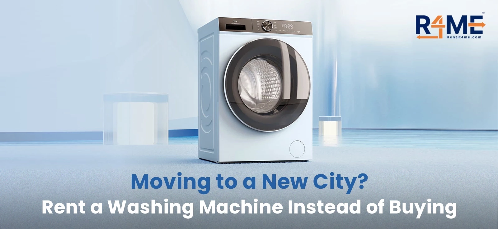 Moving to a New City? Rent a Washing Machine Instead of Buying