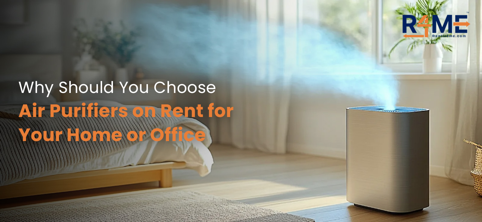 Why Should You Choose Air Purifiers on Rent for Your Home or Office?
