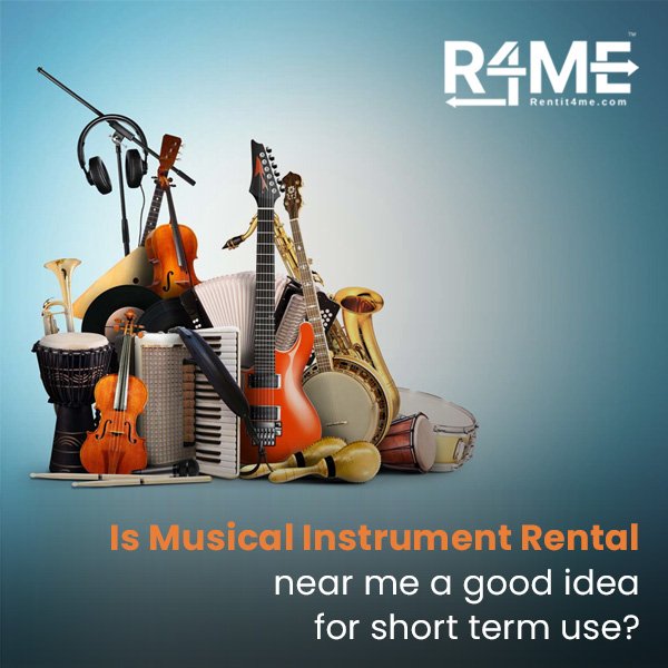 Is Musical Instrument Rental Near Me Worth It for Short-Term Use?