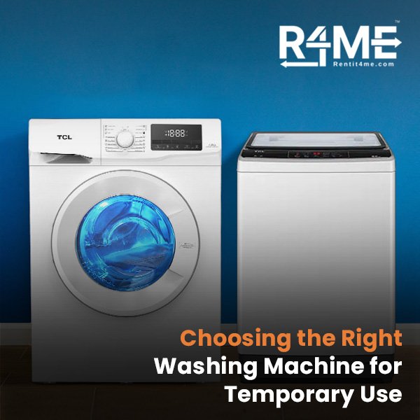 Choosing the Right Washing Machine for Temporary Use